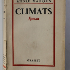 CLIMATS - roman para ANDRE MAUROIS , 1929 , SEMNATA V. PALEOLOGU *