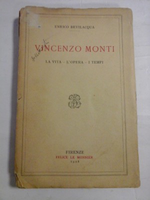 VINCENZO MONTI La vita * L&amp;#039;Opera * I Tempi - Enrico BEVILACQUA - Firenze 1928 foto