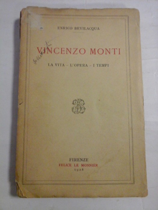 VINCENZO MONTI La vita * L&#039;Opera * I Tempi - Enrico BEVILACQUA - Firenze 1928