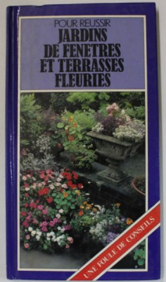 POUR REUSSIR JARDINS DE FENETRES ET TERRASSES FLEURIES , 1985 foto