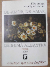 DE-AMOR, DE-AMAR, DE INIMA ALBASTRA-ILEANA VULPESCU foto