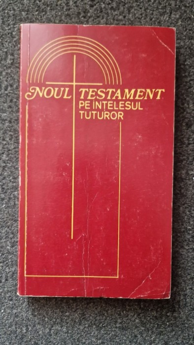 NOUL TESTAMENT PE INTELESUL TUTUROR