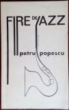 Cumpara ieftin PETRU POPESCU: FIRE DE JAZZ (VERSURI 1964-66/DEDICATIE PT DIDONA &amp; RADU POPESCU)