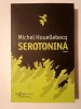Serotonina - Michel Houellebecq, Humanitas, 2019, Roman Beletristica