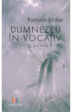 Dumnezeu in vocativ - Ramona Muller