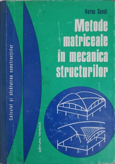 METODE MATRICIALE IN MECANICA STRUCTURILOR-HOREA SANDI-226710