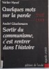 Quelques mots sur la parole &ndash; Vaclav Havel / Sortir du communisme, c&#039;est rentrer dans l&#039;histoire &ndash; Andre Glucksmann