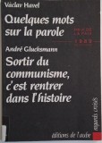 Quelques mots sur la parole &ndash; Vaclav Havel / Sortir du communisme, c&#039;est rentrer dans l&#039;histoire &ndash; Andre Glucksmann