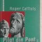 Roger Caillois - Pilat din Pont