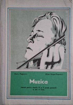 Muzica. Manual pentru clasele IX si X scoala generala si anii I-II liceu &amp;ndash; Doru Popovici, Alina Musat-Popovici foto