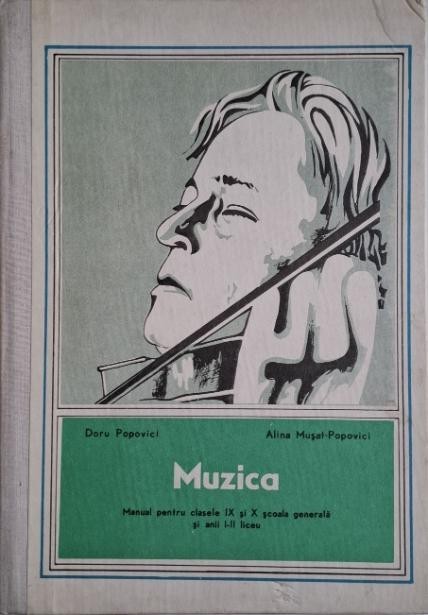 Muzica. Manual pentru clasele IX si X scoala generala si anii I-II liceu &ndash; Doru Popovici, Alina Musat-Popovici