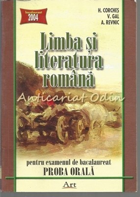 Limba Si Literatura Romana Pentru Examenul De Bacalaureat. Proba Orala