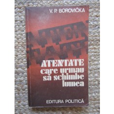 V. P. Borovicka - Atentate care urmau sa schimbe lumea