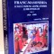 FRANC-MASONERIA O NOUA VIZIUNE ASUPRA ISTORIEI LUMII CIVILIZATE , VOL I , 926-1960 de RADU COMANESCU , 2001*PREZINTA PETE PE BLOCUL DE FILE