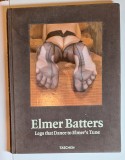 Cumpara ieftin Elmer Batters &ndash; Legs that Dance to Elmer&rsquo;s Tune, Ed. Taschen