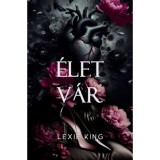 &Eacute;let v&aacute;r - Fekete sz&iacute;v 0,5 - &Aacute;tdolgozott &uacute;jrakiad&aacute;s (k&uuml;l&ouml;nleges kiad&aacute;s) - Lexie King
