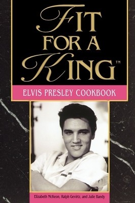 Fit for a King: The Elvis Presley Cookbook foto