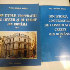 DIN ISTORIA COOPERATIEI DE CONSUM SI DE CREDIT DIN ROMANIA ( 2 VOL ) - PAUL-EMANOIL BARBU