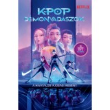 K-pop d&eacute;monvad&aacute;szok - A hivatalos ifj&uacute;s&aacute;gi reg&eacute;ny - 16 sz&iacute;nes k&eacute;p a filmből - Jessica Yoon