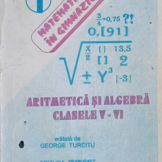 ARITMETICA SI ALGEBRA CLASELE V-VI-GEORGE TURCITU