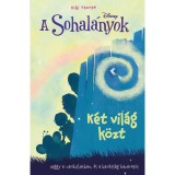 A Sohal&aacute;nyok 2. - K&eacute;t vil&aacute;g k&ouml;zt - Kiki Thorpe
