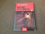 NOPTI ALBE PENTRU MINERVA . Editura Universitara, 2007 - Rodica Ojog-Brasoveanu