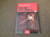 NOPTI ALBE PENTRU MINERVA . Editura Universitara, 2007 - Rodica Ojog-Brasoveanu