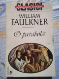 Cumpara ieftin O PARABOLĂ de WILLIAM FAULKNER 2000 Editura UNIVERS