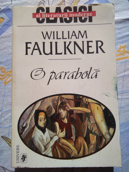 O PARABOLĂ de WILLIAM FAULKNER 2000 Editura UNIVERS