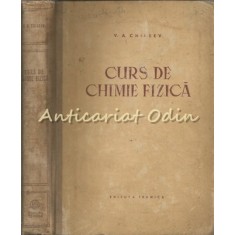 Curs De Chimie Fizica - V. A. Chireev