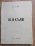 Milionarii (schițe și povestiri) - Ioan Dan - Editura: Publistar : 2000