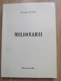 Milionarii (schițe și povestiri) - Ioan Dan - Editura: Publistar : 2000