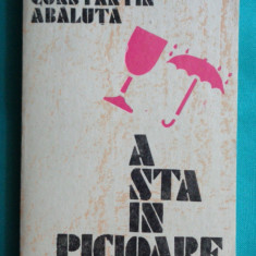 Constantin Abaluta – A sta in picioare ( prima editie )