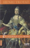 Carte Henri Troyat - Ecaterina cea Mare, Editia a III-a, 538 pagini, An 2026, Coperta Brosata, Limba Romana