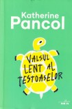 Katherine Pancol - Valsul lent al testoaselor