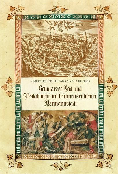 Schwarzer Tod und Pestabwehr im fr&uuml;hneuzeitlichen Hermannstadt