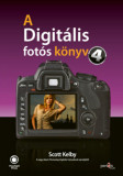 A digit&aacute;lis fot&oacute;s k&ouml;nyv 4. - Scott Kelby