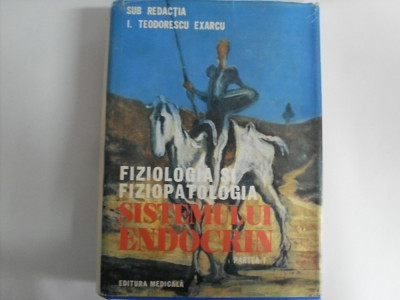 Fiziologia Si Fiziopatologia Sistemului Endocrin Partea I - I. Teodorescu Exarcu , 20647 foto