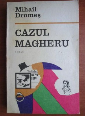 Mihail Drumeș - Cazul Magheru foto