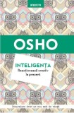 Inteligenta. Reactioneaza creativ la prezent | OSHO