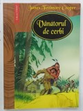 VANATORUL DE CERBI de JAMES FENIMORE COOPER , 2001