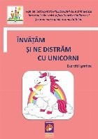 Invatam si ne distram cu Unicorni. Exercitii grafice: fise de lucru pentru prescolari