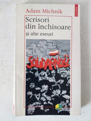 Scrisori din inchisoare si alte eseuri - Adam Michnik foto