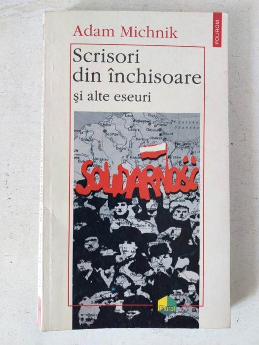 Scrisori din inchisoare si alte eseuri - Adam Michnik