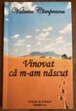 myh 116 - Valeriu Cimpeanu - Vinovat ca m-am nascut - cu dedicatie si autograf - ed 2008