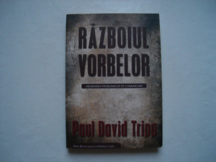 Razboiul vorbelor - Paul David Tripp