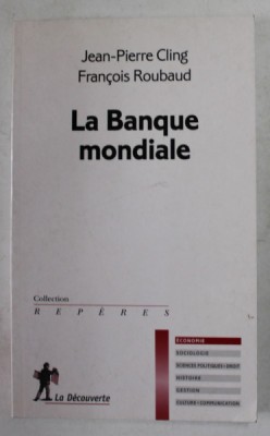 LA BANQUE MONDIALE par JEAN - PIERRE CLING et FRANCOSI ROUBAUD , 2008 foto