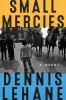 Small Mercies de Dennis Lehane - Thriller, Actiune, Drama, Boston 1974