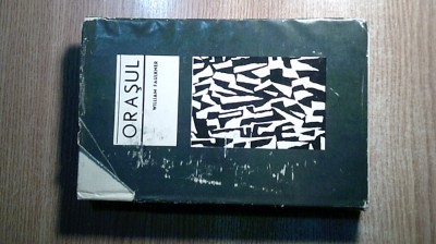 William Faulkner - Orasul (Editura pentru Literatura Universala, 1967) foto
