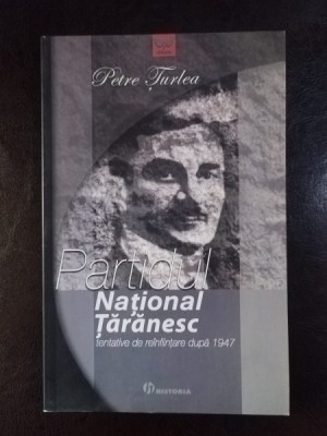 Petre Turlea - Partidul National Taranesc foto